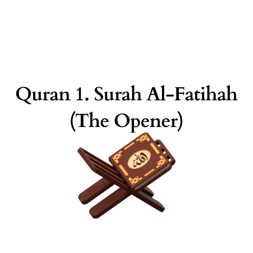 Quran 1. Surah Al-Fatihah (The Opener) 